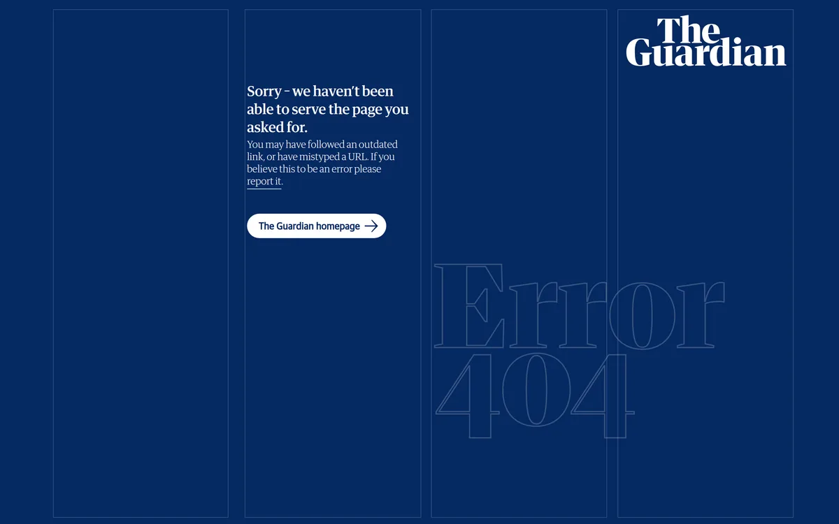 The Guardian 404 page in deep blue: a sorry headline, a report it link, and a large outlined Error 404